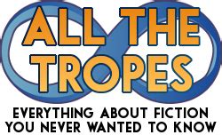 television tropes|All The Tropes.